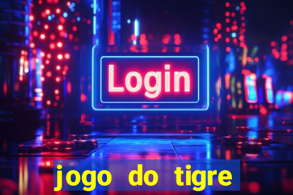 jogo do tigre minimo 1 real